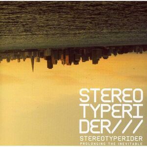 Stereotyperider - Prolonging the Inevitable  CD
